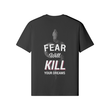 Oversized black T-shirt with "FEAR WILL KILL YOUR DREAMS" graphic text design.